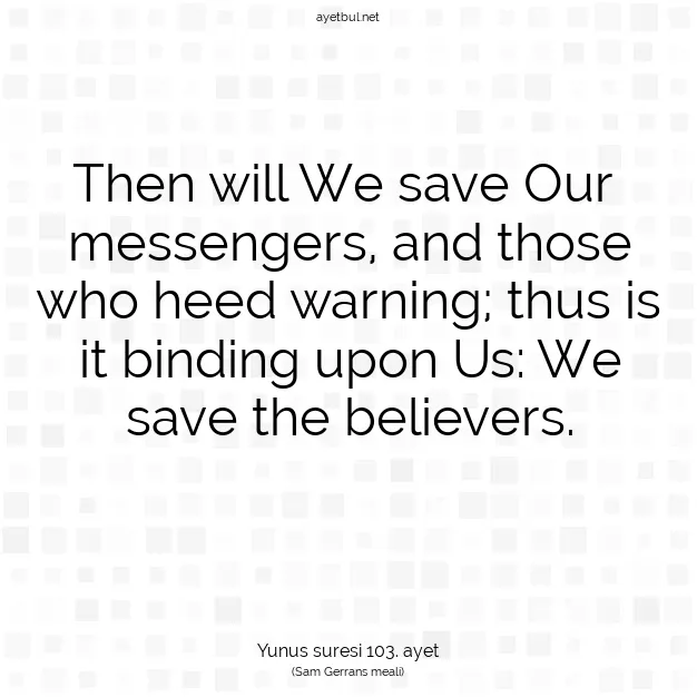 Ayetbul | Kuran Mealleri | Quran | Yunus suresi 103. ayet