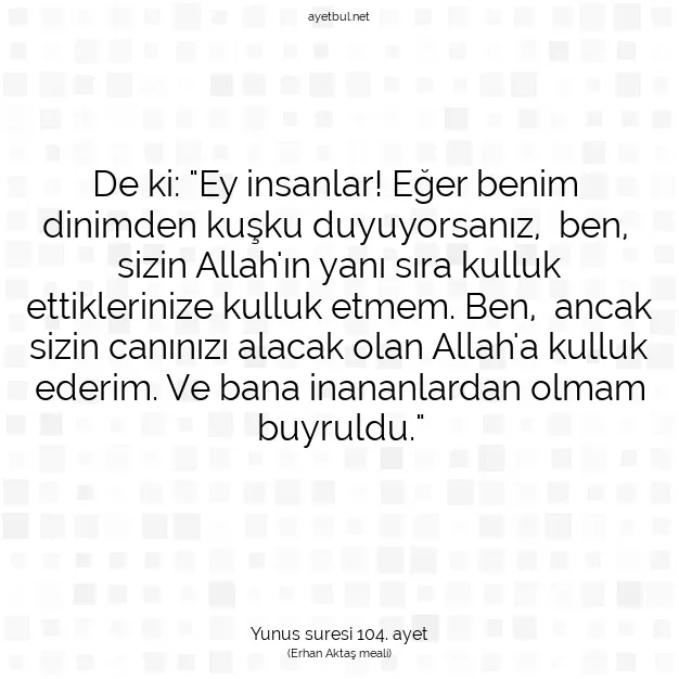 Ayetbul | Kuran Mealleri | Quran | Yunus suresi 104. ayet