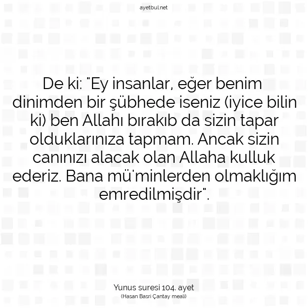 Ayetbul | Kuran Mealleri | Quran | Yunus suresi 104. ayet