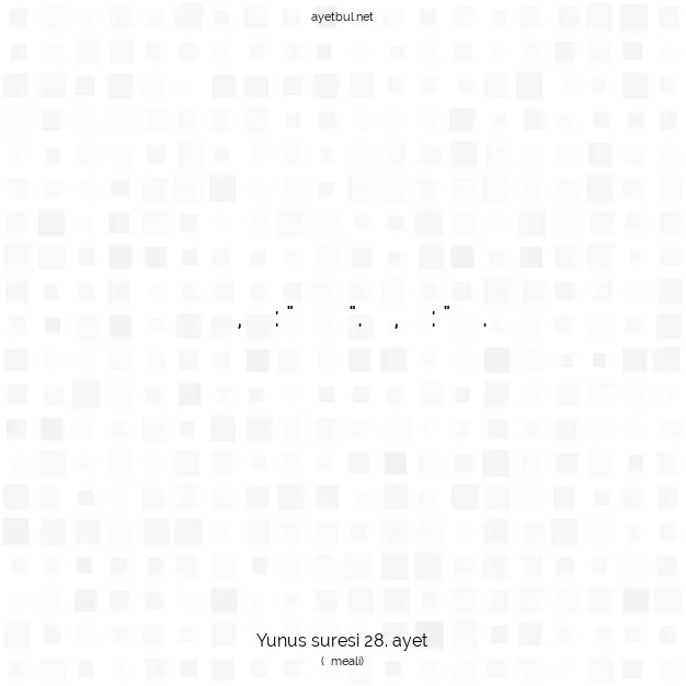 Ayetbul | Kuran Mealleri | Quran | Yunus suresi 28. ayet