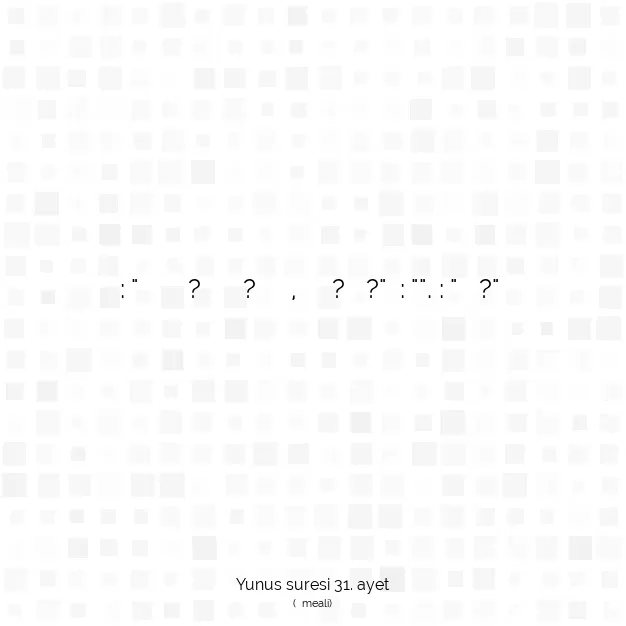 Ayetbul | Kuran Mealleri | Quran | Yunus suresi 31. ayet