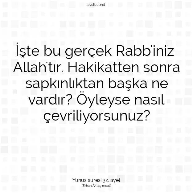 Ayetbul | Kuran Mealleri | Quran | Yunus suresi 32. ayet