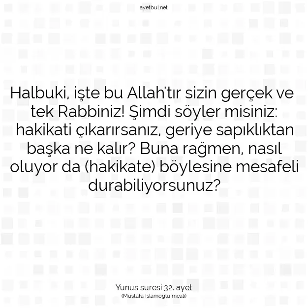 Ayetbul | Kuran Mealleri | Quran | Yunus suresi 32. ayet