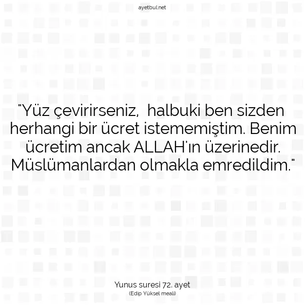 Ayetbul | Kuran Mealleri | Quran | Yunus suresi 72. ayet