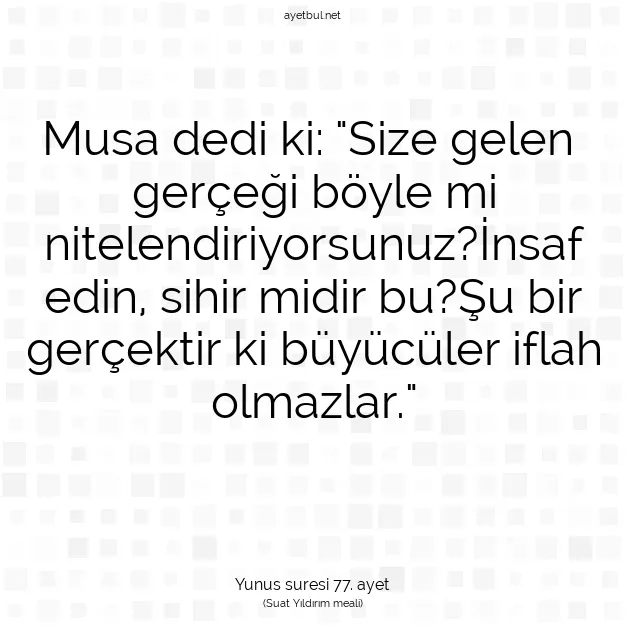 Ayetbul | Kuran Mealleri | Quran | Yunus suresi 77. ayet