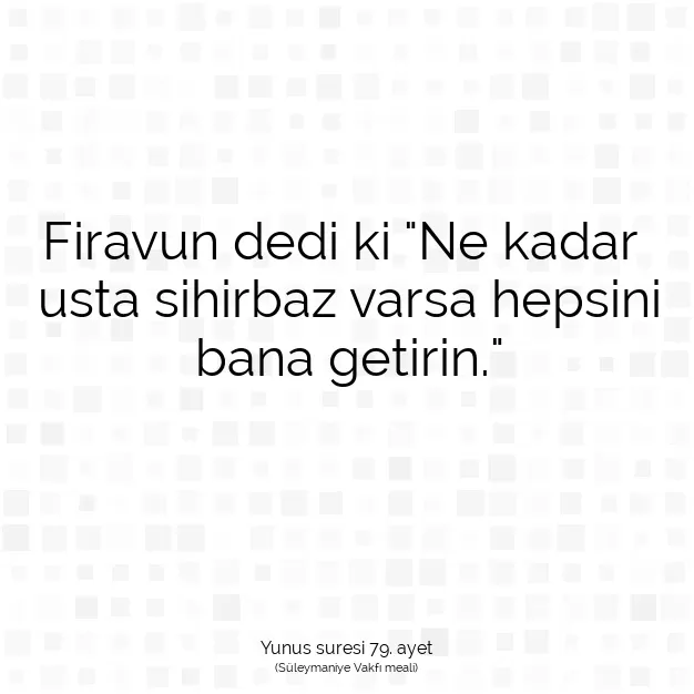 Ayetbul | Kuran Mealleri | Quran | Yunus suresi 79. ayet