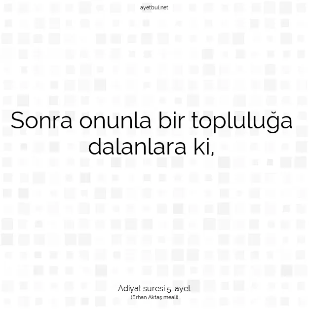 Ayetbul | Kuran Mealleri | Quran | Adiyat suresi 5. ayet