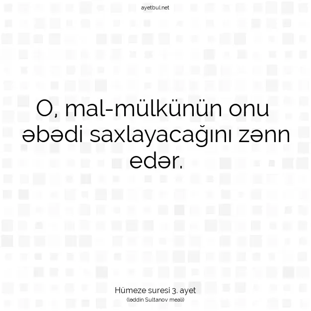 Ayetbul | Kuran Mealleri | Quran | Hümeze suresi 3. ayet