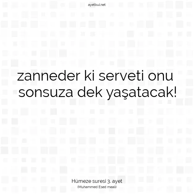Ayetbul | Kuran Mealleri | Quran | Hümeze suresi 3. ayet