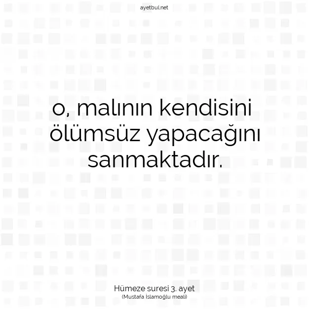 Ayetbul | Kuran Mealleri | Quran | Hümeze suresi 3. ayet