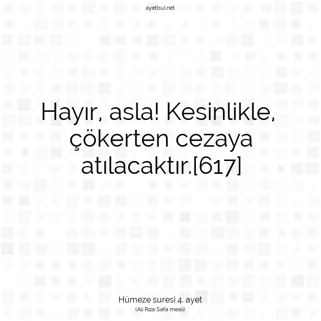 Ayetbul | Kuran Mealleri | Quran | Hümeze suresi 4. ayet