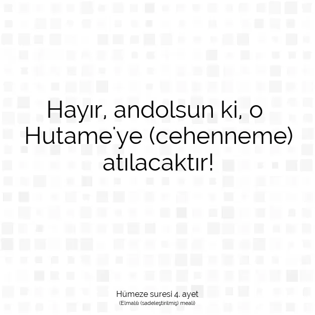 Ayetbul | Kuran Mealleri | Quran | Hümeze suresi 4. ayet