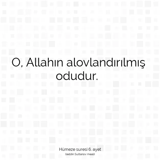 Ayetbul | Kuran Mealleri | Quran | Hümeze suresi 6. ayet