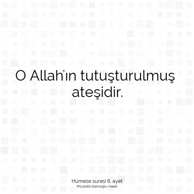 Ayetbul | Kuran Mealleri | Quran | Hümeze suresi 6. ayet