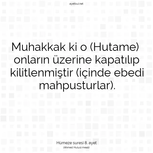 Ayetbul | Kuran Mealleri | Quran | Hümeze suresi 8. ayet