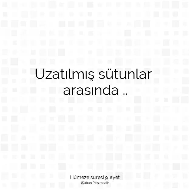 Ayetbul | Kuran Mealleri | Quran | Hümeze suresi 9. ayet