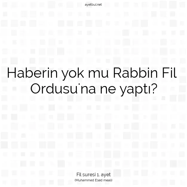 Ayetbul | Kuran Mealleri | Quran | Fil suresi 1. ayet