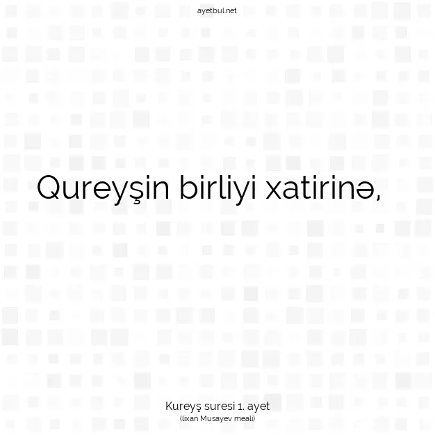 Ayetbul | Kuran Mealleri | Quran | Kureyş suresi 1. ayet