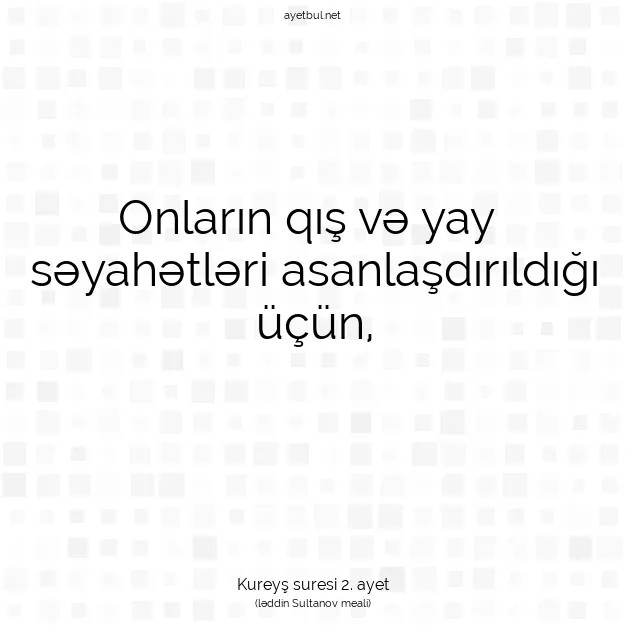 Ayetbul | Kuran Mealleri | Quran | Kureyş suresi 2. ayet