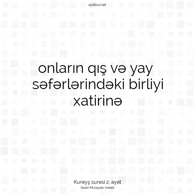 Ayetbul | Kuran Mealleri | Quran | Kureyş suresi 2. ayet
