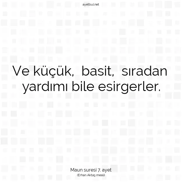 Ayetbul | Kuran Mealleri | Quran | Maun suresi 7. ayet