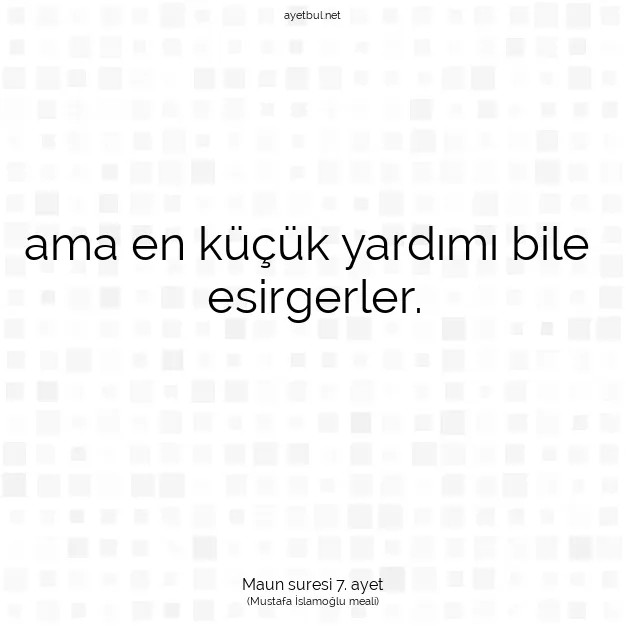 Ayetbul | Kuran Mealleri | Quran | Maun suresi 7. ayet