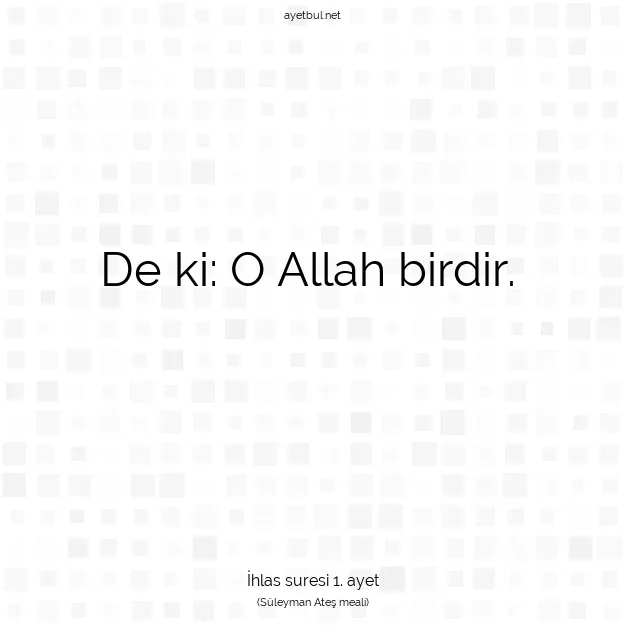 Ayetbul | Kuran Mealleri | Quran | İhlas suresi 1. ayet