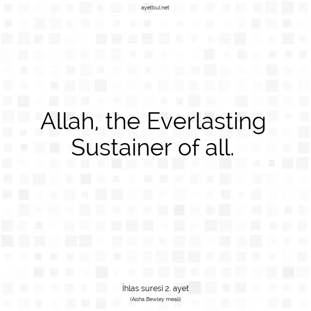 Ayetbul | Kuran Mealleri | Quran | İhlas suresi 2. ayet