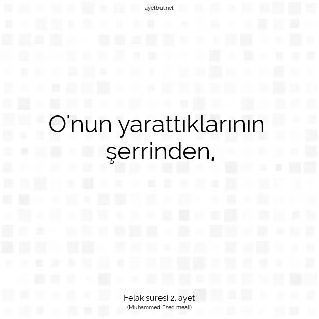 Ayetbul | Kuran Mealleri | Quran | Felak suresi 2. ayet