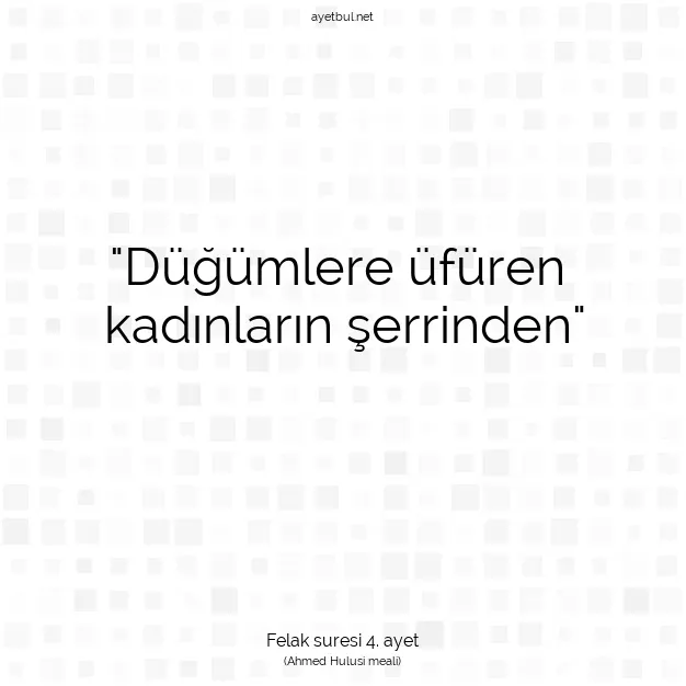 Ayetbul | Kuran Mealleri | Quran | Felak suresi 4. ayet