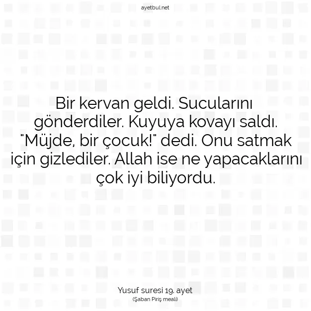 Ayetbul | Kuran Mealleri | Quran | Yusuf suresi 19. ayet