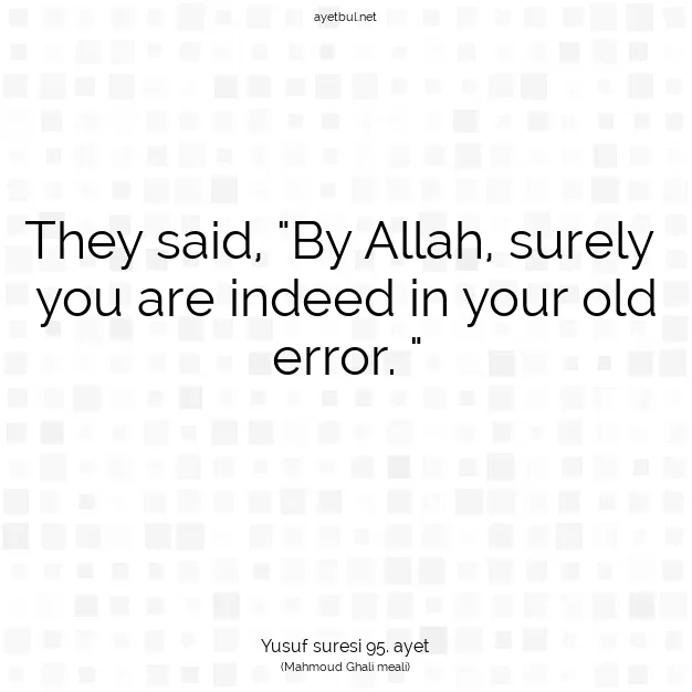 Ayetbul | Kuran Mealleri | Quran | Yusuf suresi 95. ayet
