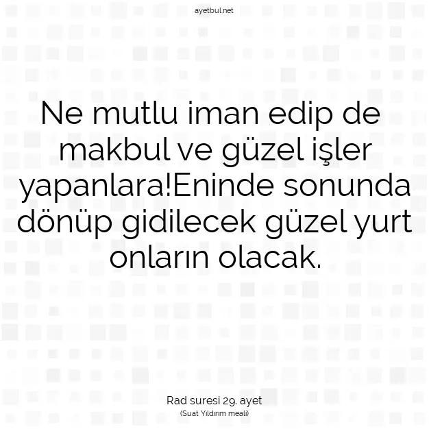 Ayetbul | Kuran Mealleri | Quran | Rad suresi 29. ayet