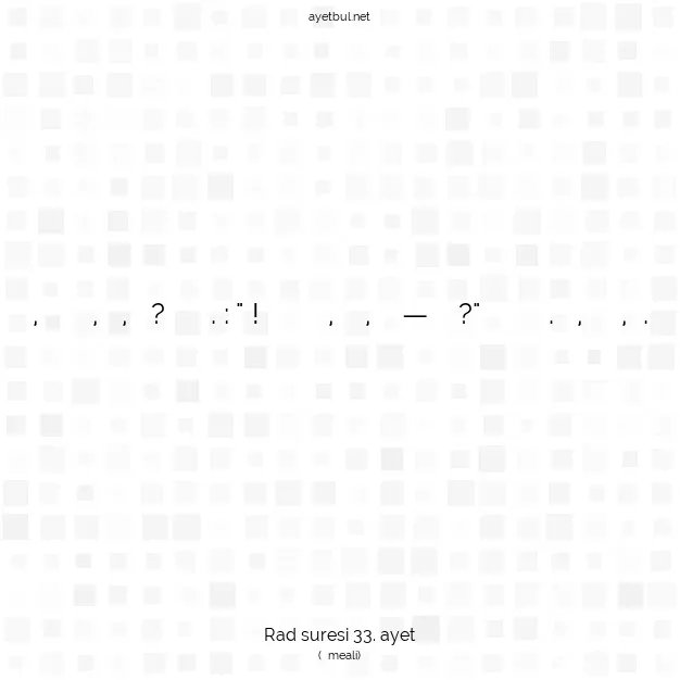 Ayetbul | Kuran Mealleri | Quran | Rad suresi 33. ayet