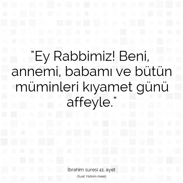 Ayetbul | Kuran Mealleri | Quran | İbrahim suresi 41. ayet