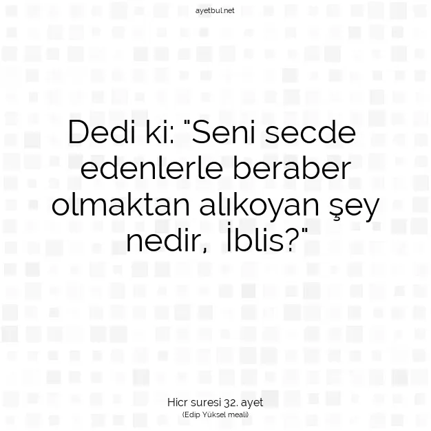 Ayetbul | Kuran Mealleri | Quran | Hicr suresi 32. ayet