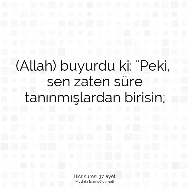 Ayetbul | Kuran Mealleri | Quran | Hicr suresi 37. ayet