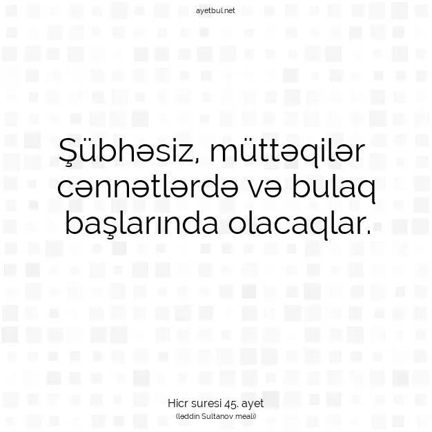 Ayetbul | Kuran Mealleri | Quran | Hicr suresi 45. ayet