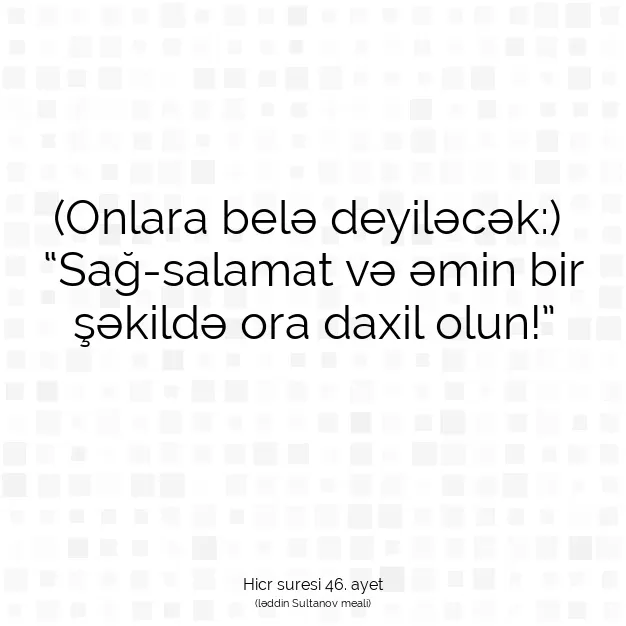 Ayetbul | Kuran Mealleri | Quran | Hicr suresi 46. ayet