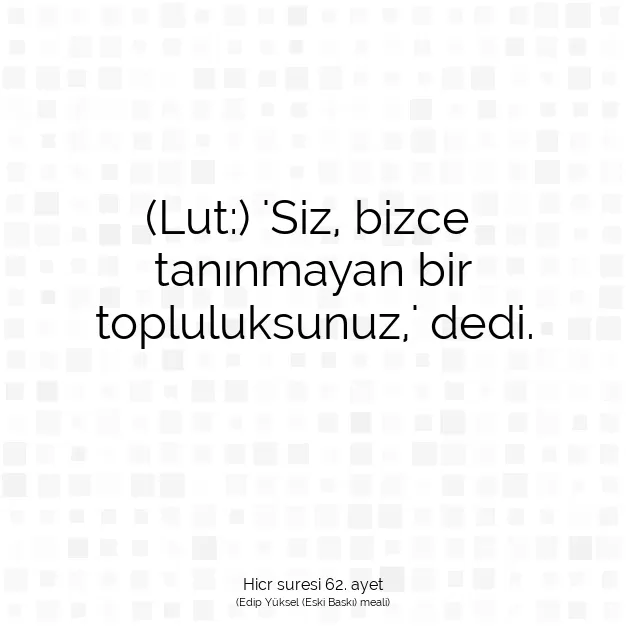 Ayetbul | Kuran Mealleri | Quran | Hicr suresi 62. ayet