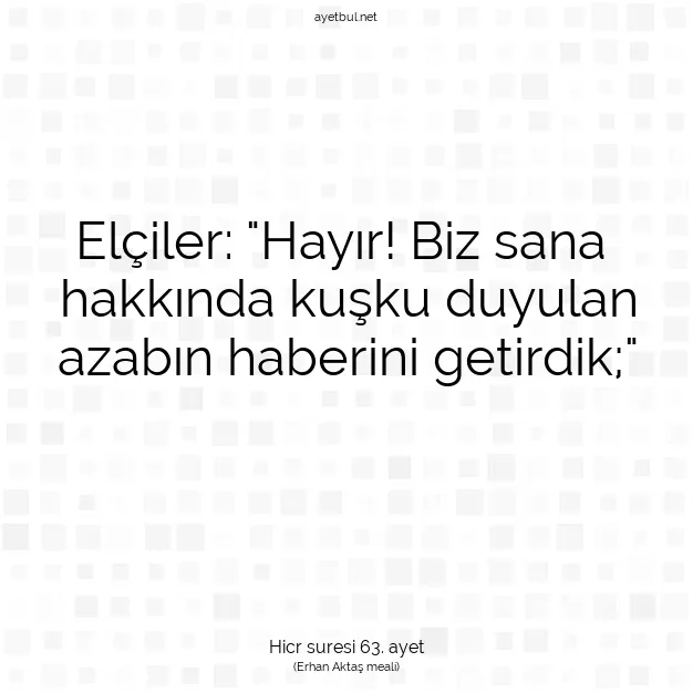 Ayetbul | Kuran Mealleri | Quran | Hicr suresi 63. ayet