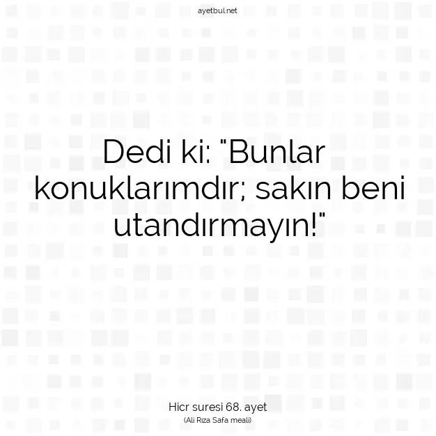 Ayetbul | Kuran Mealleri | Quran | Hicr suresi 68. ayet