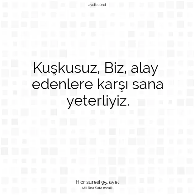 Ayetbul | Kuran Mealleri | Quran | Hicr suresi 95. ayet