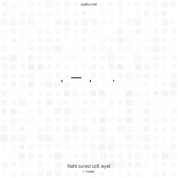 Ayetbul | Kuran Mealleri | Quran | Nahl suresi 128. ayet