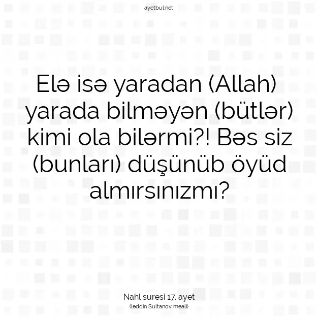 Ayetbul | Kuran Mealleri | Quran | Nahl suresi 17. ayet