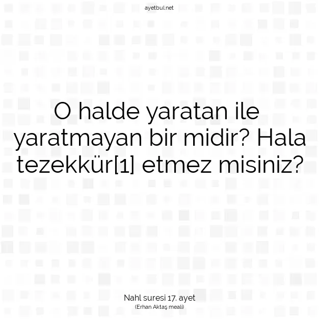 Ayetbul | Kuran Mealleri | Quran | Nahl suresi 17. ayet
