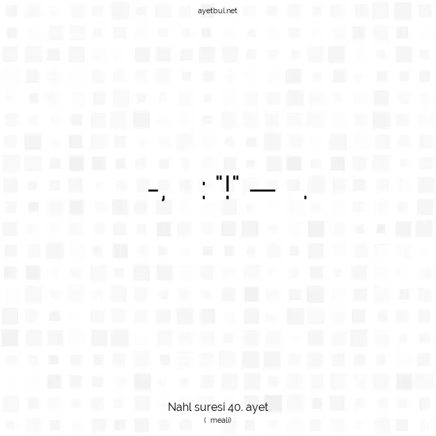 Ayetbul | Kuran Mealleri | Quran | Nahl suresi 40. ayet