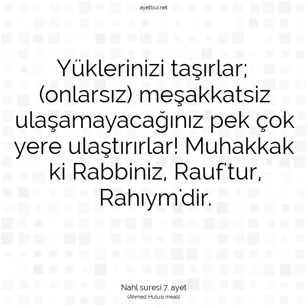 Ayetbul | Kuran Mealleri | Quran | Nahl suresi 7. ayet