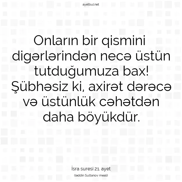 Ayetbul | Kuran Mealleri | Quran | İsra suresi 21. ayet