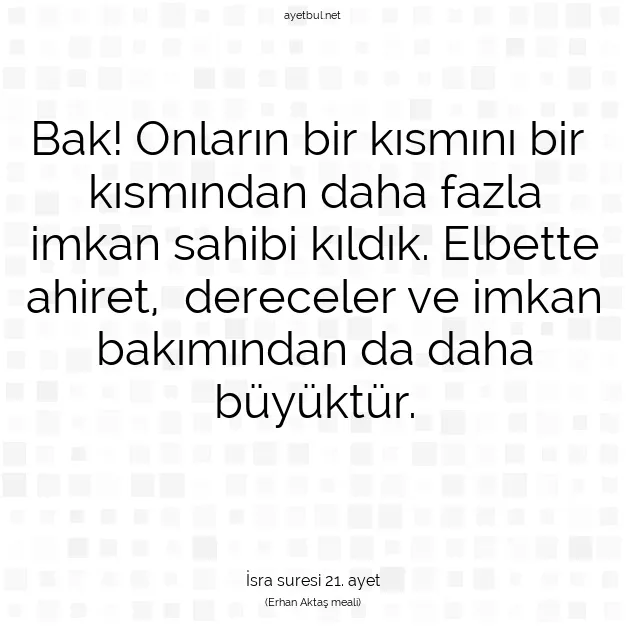 Ayetbul | Kuran Mealleri | Quran | İsra suresi 21. ayet